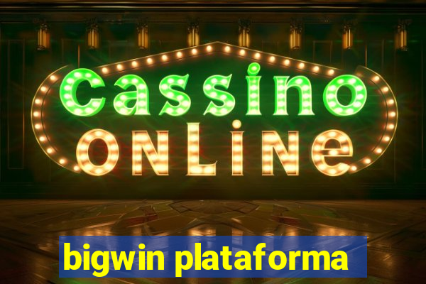 bigwin plataforma